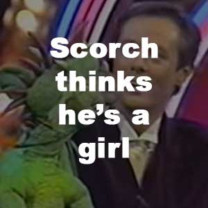 Scorch thinks he's a girl