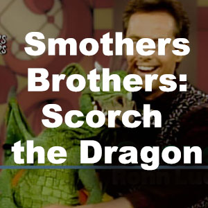 Smothers Brothers: Scorch the Dragon