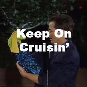 Keep On Cruisin