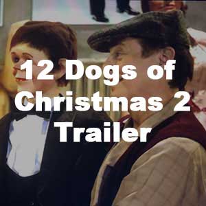 12 Dogs of Christmas 2 Official Trailer