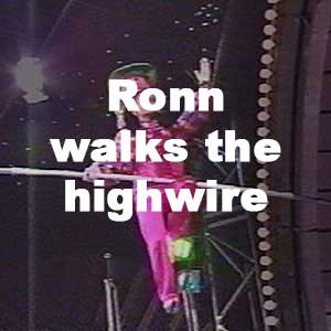 Ronn walks the highwire